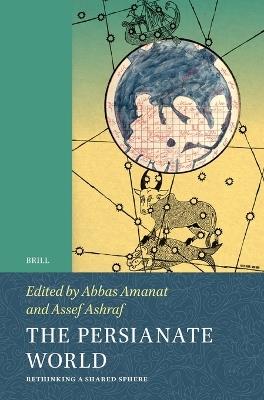 The Persianate World: Rethinking a Shared Sphere - cover