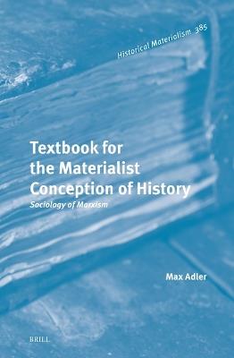 Textbook for the Materialist Conception of History: Sociology of Marxism - Max Adler - cover