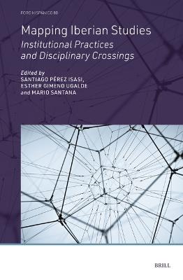 Mapping Iberian Studies: Institutional Practices and Disciplinary Crossings - cover