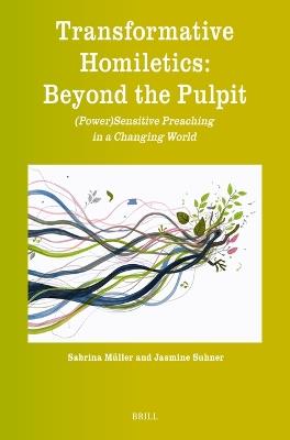 Transformative Homiletics: Beyond the Pulpit    : (Power)Sensitive Preaching in a Changing World - Jasmine Suhner,Sabrina Müller - cover