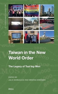Taiwan in the New World Order: The Legacy of Tsai Ing-Wen - cover