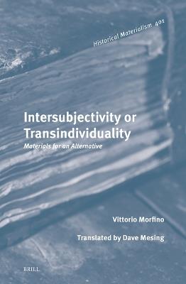 Intersubjectivity or Transindividuality: Materials for an Alternative - Vittorio Morfino - cover