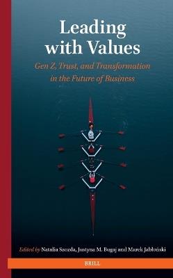 Leading with Values: Gen Z, Trust, and Transformation in the Future of Business - cover