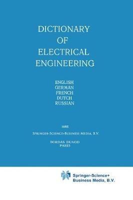 Dictionary of Electrical Engineering: English, German, French, Dutch, Russian - cover