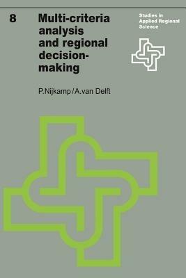 Multi-Criteria Analysis and Regional Decision-Making - Peter Nijkamp,A.van Delft - cover