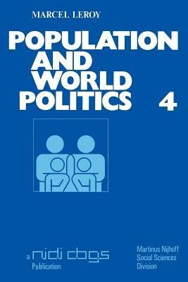 Population and world politics: The interrelationships between demographic factors and international relations - M. Leroy - cover