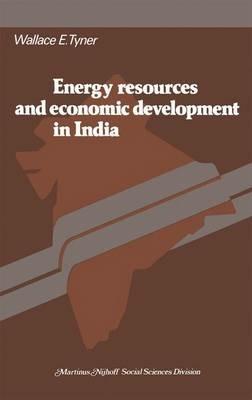 Energy resources and economic development in India - W.E. Tyner - cover