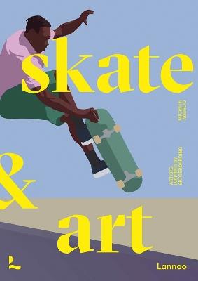Skate & Art: Artists Inspired by Skateboarding - Michele Addelio - cover