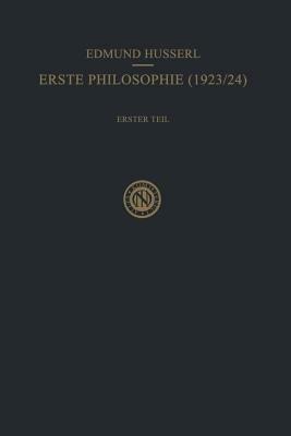 Erste Philosophie (1923/24) Erster Teil Kritische Ideengeschichte: Erster Teil: Kritische Ideengeschichte - Edmund Husserl,Rudolf Boehm - cover
