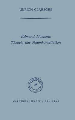Edmund Husserls Theorie der Raumkonstitution - U. Claesges - cover