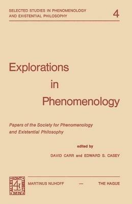 Explorations in Phenomenology: Papers of the Society for Phenomenology and Existential Philosophy - David Carr,E.S. Casey - cover
