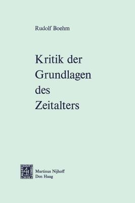 Kritik der Grundlagen des Zeitalters - Rudolf Boehm - cover