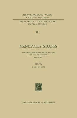 Mandeville Studies: New Explorations in the Art and Thought of Dr. Bernard Mandeville (1670–1733) - cover