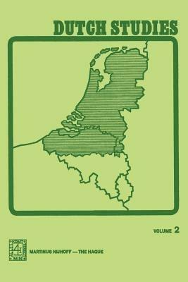 Dutch Studies: An annual review of the language, literature and life of the Low Countries Volume 2 - P. Brachin,J. Goossens,P. K. King - cover