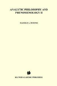 Analytic Philosophy and Phenomenology: American University Publications in Philosophy - H.A. Durfee - cover