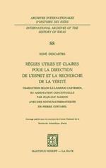 Règles utiles et claires pour la direction de l'esprit en la recherche de la vérité: Traduction selon le lexique cartésien, et annotation conceptuelle par Jean-Luc Marionavec des notes mathématiques de Pierre Costabel