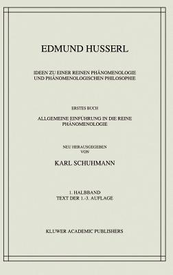 Ideen zu einer Reinen Phänomenologie und Phänomenologischen Philosophie: Erstes Buch: Allgemeine Einführung in die Reine Phänomenologie - Edmund Husserl,Karl Schuhmann - cover
