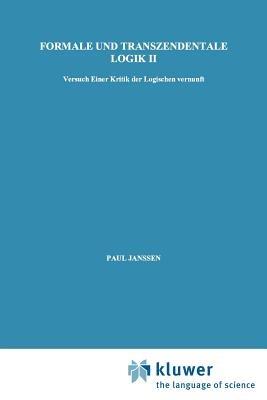 Formale und Transzendentale Logik II: Versuch Einer Kritik der Logischen Vernunft - Edmund Husserl,Petra Janssen - cover
