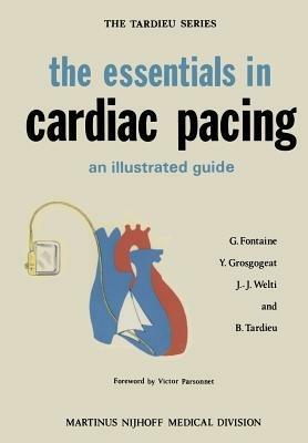 the essentials in cardiac pacing: An Illustrated Guide - G. Fontaine,Grosgogeat Yves,J-J Welti - cover
