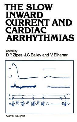 The Slow Inward Current and Cardiac Arrhythmias - cover