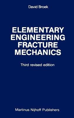 Elementary engineering fracture mechanics - D. Broek - cover