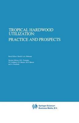 Tropical Hardwood Utilization: Practice and Prospects - cover