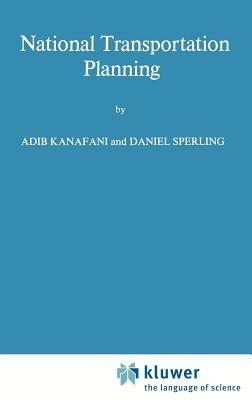 National Transportation Planning - Adib Kanafani,Daniel Sperling - cover