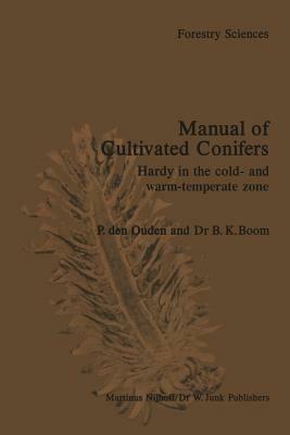 Manual of Cultivated Conifers: Hardy in the Cold- and Warm-Temperature Zone - P. den Ouden,B.K. Boom - cover