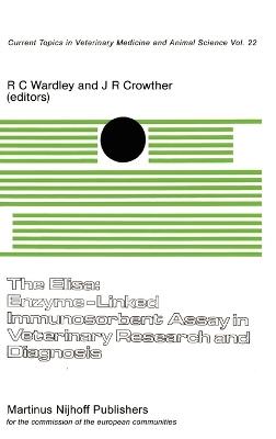 The Elisa: Enzyme-Linked Immunosorbent Assay in Veterinary Research and Diagnosis - cover