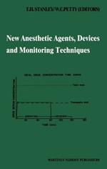 New Anesthetic Agents, Devices and Monitoring Techniques: Annual Utah Postgraduate Course in Anesthesiology 1983