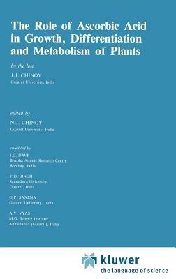 The Role of Ascorbic Acid in Growth, Differentiation and Metabolism of Plants - cover