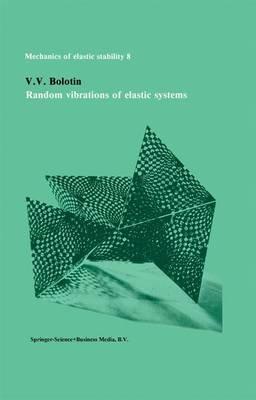 Random vibrations of elastic systems - V.V. Bolotin - cover