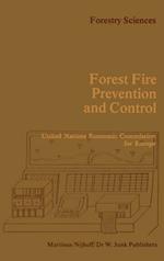 Forest Fire Prevention and Control: Proceedings of an International Seminar organized by the Timber Committee of the United Nations Economic Commission for Europe Held at Warsaw, Poland, at the invitation of the Government of Poland 20 to 22 May 1981