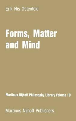 Forms, Matter and Mind: Three Strands in Plato’s Metaphysics - E. N. Ostenfeld - cover