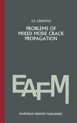Problems of mixed mode crack propagation - E.E. Gdoutos - cover