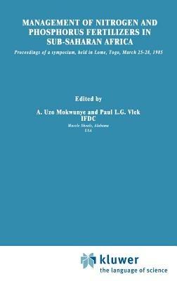 Management of Nitrogen and Phosphorus Fertilizers in Sub-Saharan Africa: Proceedings of a symposium, held in Lome, Togo, March 25–28, 1985 - cover