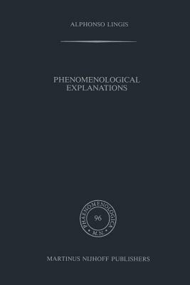 Phenomenological Explanations - A. Lingis - cover