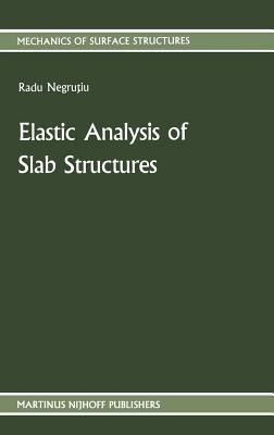 Elastic Analysis of Slab Structures - Radu Negrutiu - cover