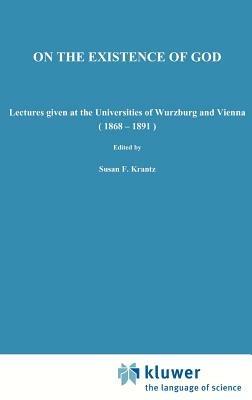 On the Existence of God: Lectures given at the Universities of Würzburg and Vienna (1868–1891) - F.C. Brentano - cover