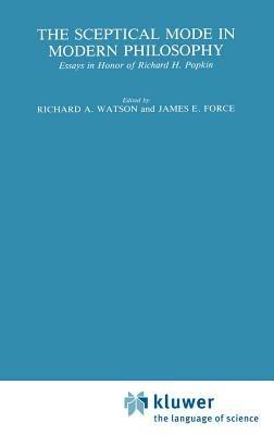 The Sceptical Mode in Modern Philosophy: Essays in Honor of Richard H. Popkin - cover