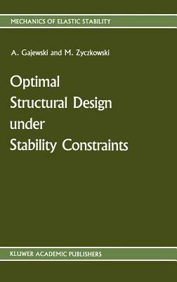 Optimal Structural Design under Stability Constraints - Antoni Gajewski,Michal Zyczkowski - cover