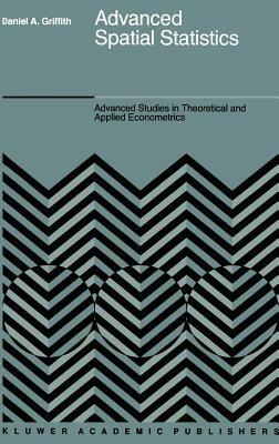 Advanced Spatial Statistics: Special Topics in the Exploration of Quantitative Spatial Data Series - Daniel A. Griffith - cover