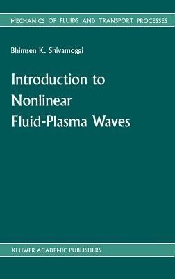 Introduction to Nonlinear Fluid-Plasma Waves - B.K Shivamoggi - cover