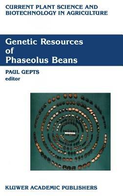 Genetic Resources of Phaseolus Beans: Their maintenance, domestication, evolution and utilization - cover