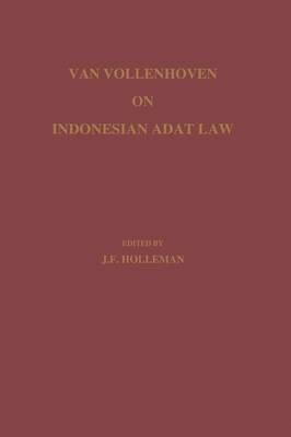 Van Vollenhoven on Indonesian Adat Law - Cornelis van Vollenhoven,J.F. Holleman,H.W.J. Sonius - cover