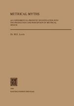 Metrical Myths: An Experimantal-Phonetic Investigation into the Production and Perceprtion of Metrical Speech