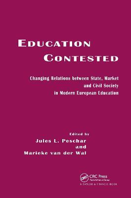 Education Contested: Changing Relations between State, Market and Civil Society in Modern European Education - cover