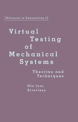 Virtual Testing of Mechanical Systems: Theories and Techniques - Ole Ivar Sivertsen - cover