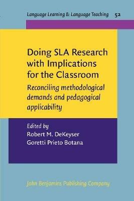 Doing SLA Research with Implications for the Classroom: Reconciling methodological demands and pedagogical applicability - cover