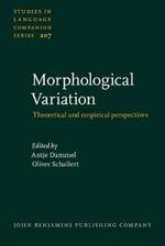 Morphological Variation: Theoretical and empirical perspectives